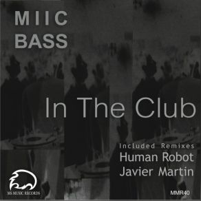 Download track In The Club (Original Vocal Mix) MIIC Bass!