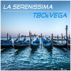 Download track La Serenissima (Mellari Remix) Vega, TbO & Vega, Tbo