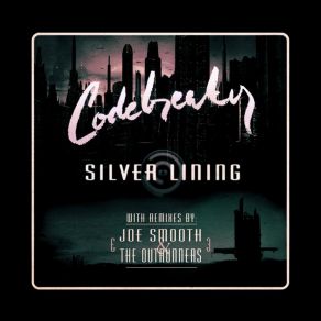 Download track Silver Lining (The Outrunners Remix) Codebreaker