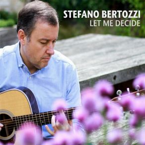 Download track Let Me Decide Stefano BertozziSJ Mortimer