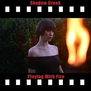 Download track Playing With Fire Shadow Creek