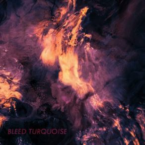 Download track In So Far As Bleed Turquoise