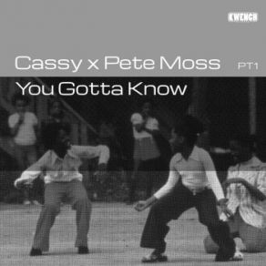 Download track You Gotta Know (Original Mix) Cassy, Pete Moss