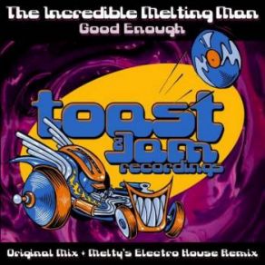 Download track Good Enough (Original Mix) The Incredible Melting Man