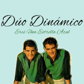 Download track Eres Una Estrella Azul Dúo Dinámico