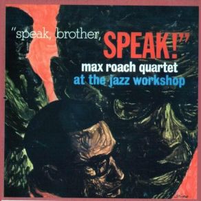 Download track Speak, Brother, Speak Max Roach