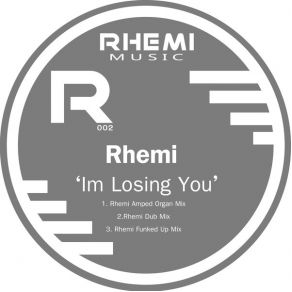 Download track I'm Losing You (Dub Mix) Rhemi