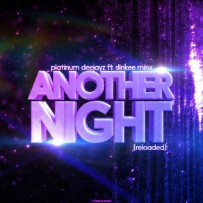 Download track Another Night (Reloaded) (Homeless John Remix Edit) Platinum DeejayzSlinkee Minx, Homeless John