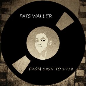 Download track Don't Let It Bother You (1934) Fats Waller