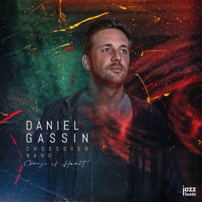 Download track Change Of Heart Daniel Gassin Crossover Band