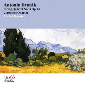 Download track Cypresses, B. 152: XI. Nature Lies Peaceful In Slumber And Dreams (Allegro Scherzando) Prazak Quartet