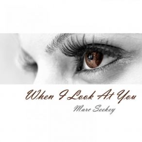 Download track When I Look At You (Radio Edit) Marc Seekey