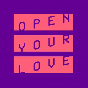 Download track Open Your Love KO-BE