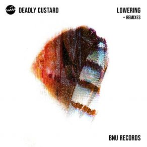 Download track Lowering (CUBE Remix) Deadly Custard