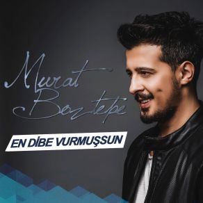 Download track En Dibe Vurmuşsun Murat Boztepe