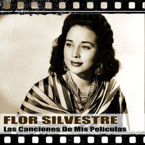 Download track A La Luz De Los Cocuyos – De: “Juan Sin Miedo” 1961- FLOR SILVESTRE