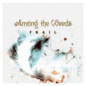 Download track Sad Song 1 Among The Weeds