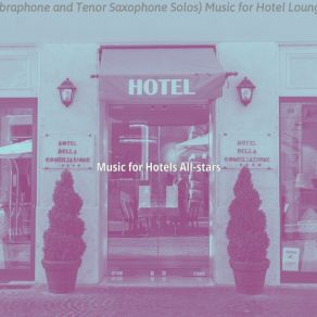 Download track Background For Hotel Bars Music For Hotels All-Stars