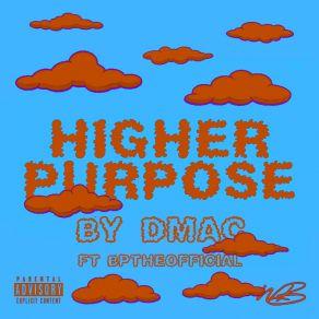 Download track Higher Purpose Dmac, Bptheofficial