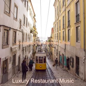 Download track Soundscape For Afternoon Coffee Luxury Restaurant Music