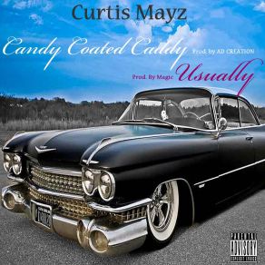 Download track Candy Coated Caddy & Usually Curtis Mayz