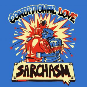 Download track Conditional Love Sarchasm