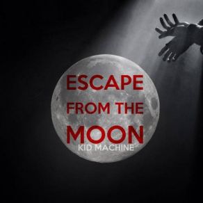 Download track Never Escape From The Moon