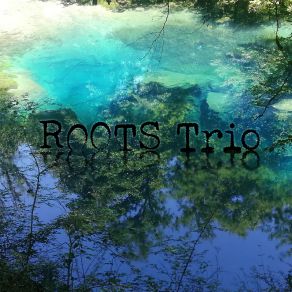 Download track La Relance Roots Trio