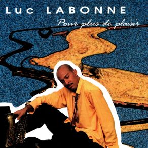 Download track D'amour Luc Labonne