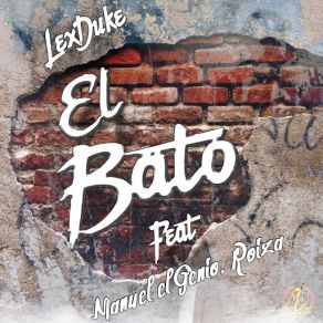 Download track El Bato (Manuel El Genio & Roiza) Lexduke