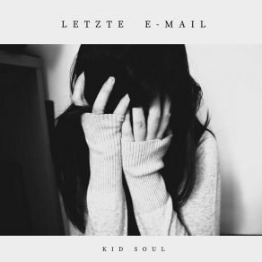 Download track Letzte E-Mail (Instrumental) Kid SoulΟΡΓΑΝΙΚΟ