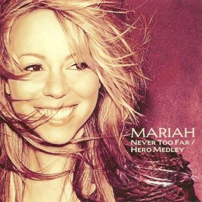 Download track Never Too Far ∕ Hero (Mike Rizzo Extended Club Mix) Mariah Carey