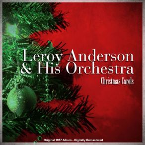 Download track O Come, Little Children (Remastered) Leroy Anderson