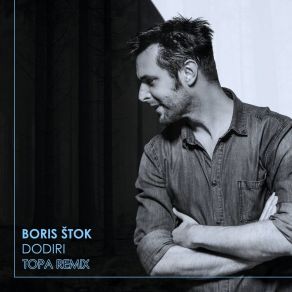 Download track Dodiri (Topa Radio Remix) Boris Stok