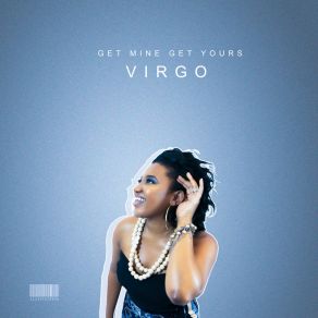 Download track Get Mine Get Yours VIRGO