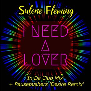 Download track I Need A Lover (Original Mix) Sulene Fleming