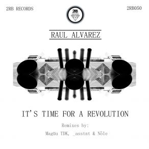 Download track It's Time For A Revolution (Original Mix) Raul Alvarez