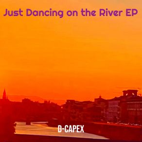 Download track Dancing On The River D-Capex