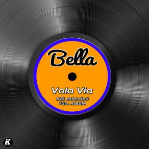 Download track VOLA VIA (K22 Extended) Bella