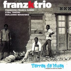 Download track No Images Cyril Trochu, Franzktrio, Françoise-Franca Cuomo, Guillermo Benavides