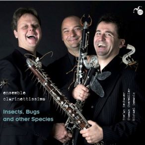 Download track Insects, Bugs, And Other Species Ensemble Clarinettissimo