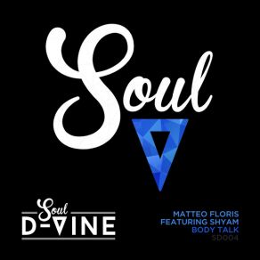 Download track Body Talk (DJ Spen & Soulfuledge Dub Mix) Shyam, Matteo FlorisDj Spen