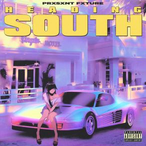 Download track HEADING SOUTH PRXSXNT FXTURE