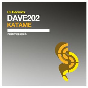 Download track Katame (Acid Never Dies Remix) Dave 202