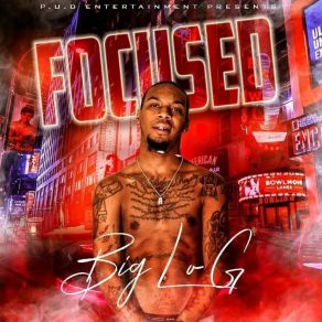 Download track Focused Big Lo G