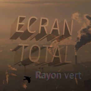 Download track Rayon Vert Ecran Total