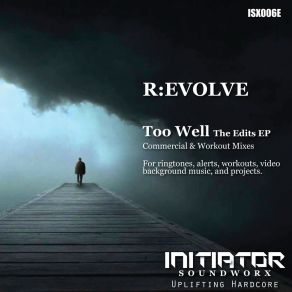 Download track Too Well (Commercial Mix 2) R: Evolve