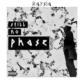 Download track Still No Phase Kaysia