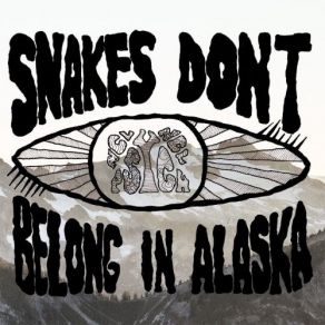 Download track Mountain Mirror Snakes Don't Belong In Alaska