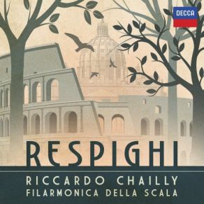 Download track Fontane Di Roma: IV. La Fontana Di Villa Medici Al Tramonto Riccardo Chailly, Orchestra Filarmonica Della Scala